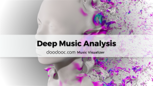 doodooc music visual photo with the text Deep Music Analysis - doodooc.com Music Visualizer on it - Visualization name - Sophia